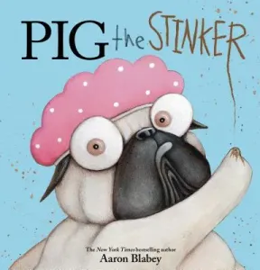 Pig the Stinker (Blabey Aaron)(Pevná vazba)