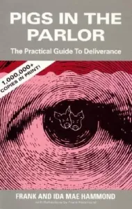 Pigs in the Parlor: A Practical Guide to Deliverance (Hammond Frank)(Paperback)