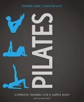 Pilates: Complete Training for a Supple Body (Rahn Stefanie)(Paperback)