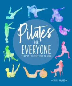 Pilates for Everyone: 50 Exercises for Every Type of Body (Havard Micki)(Paperback)