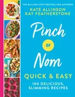 Pinch of Nom Quick & Easy - 100 Delicious, Slimming Recipes (Featherstone Kay)(Pevná vazba)