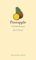 Pineapple: A Global History (O'Connor Kaori)(Pevná vazba)