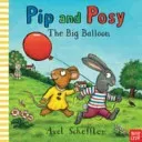Pip and Posy: The Big Balloon (Reid Camilla (Editorial Director))(Paperback / softback)