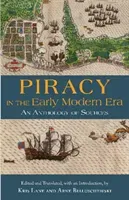 Piracy in the Early Modern Era - An Anthology of Sources(Paperback / softback)