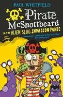Pirate McSnottbeard in the Alien Slug Invasion Panic (Whitfield Paul)(Paperback / softback)