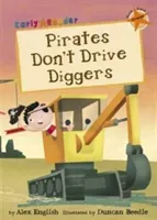 Pirates Don't Drive Diggers - (Orange Early Reader) (English Alex)(Paperback / softback)
