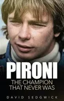 Pironi: The Champion That Never Was (Sedgwick David)(Paperback)
