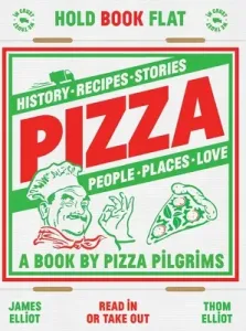 Pizza: History, Recipes, Stories, People, Places, Love (Elliot Thom)(Pevná vazba)