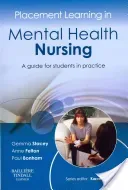 Placement Learning in Mental Health Nursing: A Guide for Students in Practice (Stacey Gemma)(Paperback)