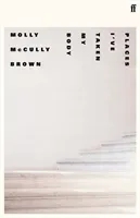 Places I've Taken My Body (McCully Brown Molly)(Pevná vazba)