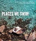 Places We Swim - Exploring Australia's Best Beaches, Pools, Waterfalls, Lakes, Hot Springs and Gorges (Seitchik-Reardon Dillon)(Paperback / softback)