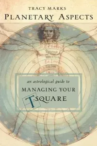Planetary Aspects: An Astrological Guide to Managing Your T-Square (Marks Tracy)(Paperback)
