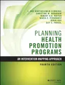 Planning Health Promotion Programs: An Intervention Mapping Approach (Bartholomew Eldredge L. Kay)(Pevná vazba)