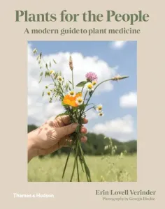 Plants for the People: A Modern Guide to Plant Medicine (Verinder Erin Lovell)(Pevná vazba)