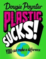 Plastic Sucks! You Can Make A Difference (Poynter Dougie)(Paperback / softback)