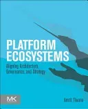 Platform Ecosystems: Aligning Architecture, Governance, and Strategy (Tiwana Amrit)(Paperback)