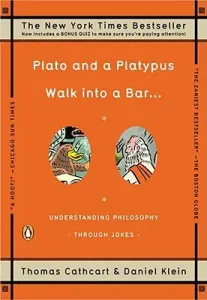 Plato and a Platypus Walk Into a Bar . . .: Understanding Philosophy Through Jokes (Cathcart Thomas)(Paperback)