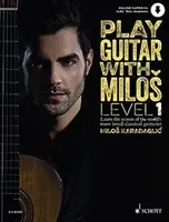 Play Guitar with Milos Level 1: Learn the Secrets of the World's Most Loved Classical Guitarist Milos Karadaglic (Mizen Tony)(Other)