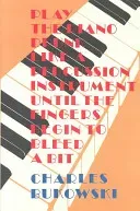 Play the Piano (Bukowski Charles)(Paperback)