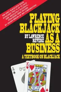 Playing Blackjack as a Business (Revere Lawrence)(Paperback)