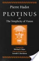 Plotinus or the Simplicity of Vision (Hadot Pierre)(Paperback)