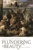 Plundering Beauty: A History of Art Crime During War (Tompkins Judge Arthur)(Pevná vazba)