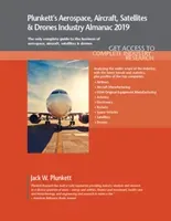 Plunkett's Aerospace, Aircraft, Satellites & Drones Industry Almanac 2019: Aerospace, Aircraft, Satellites & Drones Industry Market Research, Statisti (Plunkett Jack W.)(Paperback)