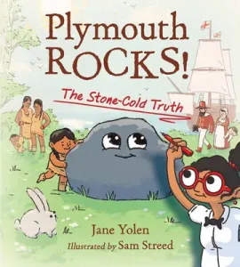 Plymouth Rocks!: The Stone-Cold Truth (Yolen Jane)(Pevná vazba)