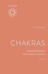 Pocket Guide to Chakras, Revised: Understanding Your Inner Energy (Gardner Joy)(Paperback)