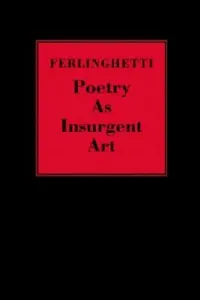 Poetry as Insurgent Art (Ferlinghetti Lawrence)(Pevná vazba)