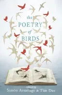 Poetry of Birds - edited by Simon Armitage and Tim Dee (Armitage Simon)(Paperback / softback)
