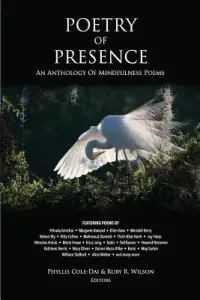 Poetry of Presence: An Anthology of Mindfulness Poems (Cole-Dai Phyllis)(Paperback)