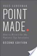 Point Made: How to Write Like the Nation's Top Advocates (Guberman Ross)(Paperback)