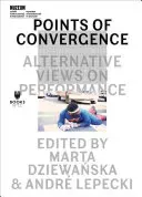 Points of Convergence: Alternative Views on Performance (Dziewanska Marta)(Paperback)