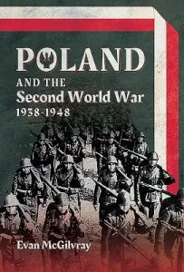 Poland and the Second World War, 1938-1948 (McGilvray Evan)(Pevná vazba)