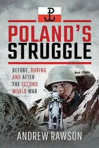 Poland's Struggle: Before, During and After the Second World War (Rawson Andrew)(Pevná vazba)