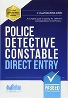 Police Detective Constable: Direct Entry - A complete guide to passing the selection process for the Specialist Entry Detective Programme (How2Become)(Paperback / softback)