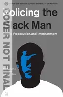 Policing the Black Man: Arrest, Prosecution, and Imprisonment (Davis Angela J.)(Paperback)