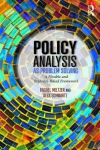 Policy Analysis as Problem Solving: A Flexible and Evidence-Based Framework (Meltzer Rachel)(Paperback)