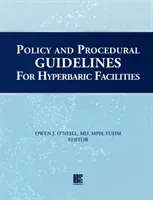 Policy and Procedural Guidelines for Hyperbaric Facilities (O'Neill Owen J.)(Paperback)