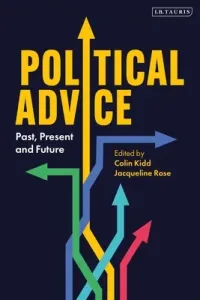 Political Advice: Past, Present and Future (Kidd Colin)(Paperback)