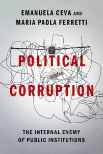 Political Corruption: The Internal Enemy of Public Institutions (Ceva Emanuela)(Pevná vazba)