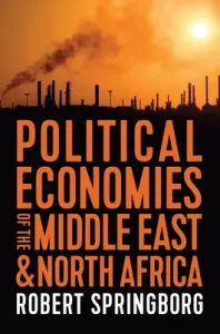 Political Economies of the Middle East and North Africa (Springborg Robert)(Paperback)