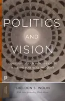 Politics and Vision: Continuity and Innovation in Western Political Thought - Expanded Edition (Wolin Sheldon S.)(Paperback)