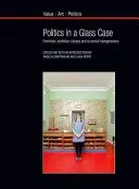 Politics in a Glass Case: Feminism, Exhibition Cultures and Curatorial Transgressions (Dimitrakaki Angela)(Paperback)