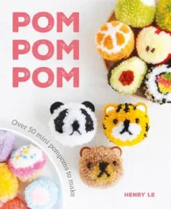 POM POM POM: Over 50 Mini Pompoms to Make (Le Henry)(Paperback)