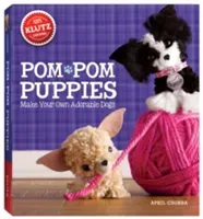 Pom Pom Puppies: Make Your Own Adorable Dogs [With Felt, Yarn, Bead Eyes, Styling Comb, Mini POM-Poms and Glue] (Klutz)(Paperback)