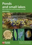 Ponds and small lakes: Microorganisms and freshwater ecology (Moss Brian)(Paperback)