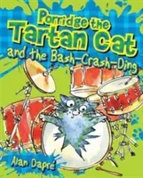 Porridge the Tartan Cat and the Bash-Crash-Ding (Dapr Alan)(Paperback)