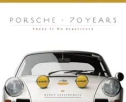 Porsche 70 Years: There Is No Substitute (Leffingwell Randy)(Pevná vazba)